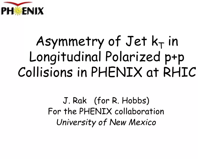 asymmetry of jet k t in longitudinal polarized p p collisions in phenix at rhic