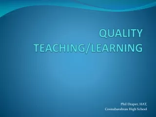 QUALITY TEACHING/LEARNING