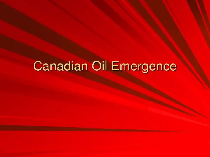 canadian oil emergence