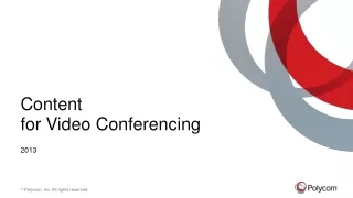 Content for Video Conferencing 2013