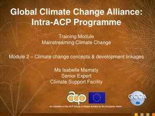Global Climate Change Alliance:  Intra-ACP Programme Training Module Mainstreaming Climate Change