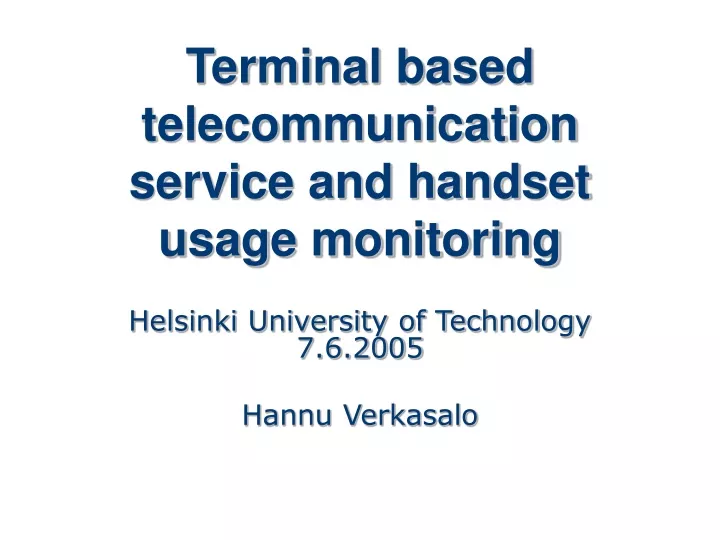 terminal based telecommunication service and handset usage monitoring