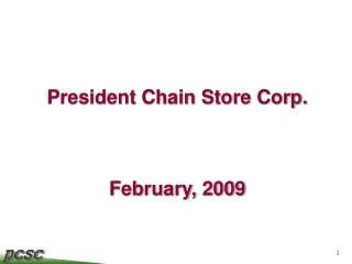 President Chain Store Corp.  February, 2009