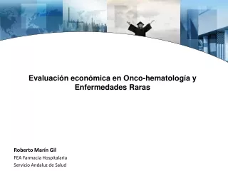 Evaluación económica en Onco-hematología y Enfermedades Raras