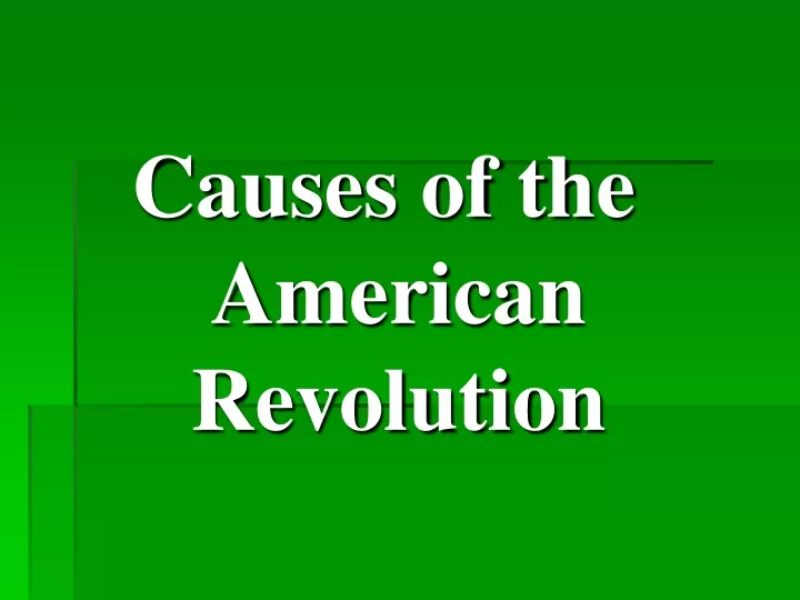 causes of the american revolution