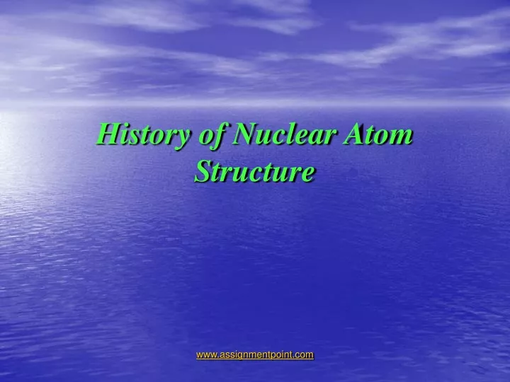 history of nuclear atom structure