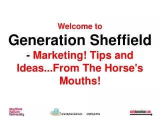 Welcome to Generation Sheffield -  Marketing! Tips and Ideas...From The Horse's Mouths!