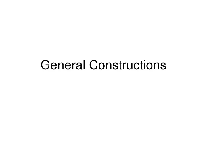 general constructions