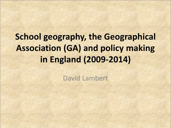 school geography the geographical association ga and policy making in england 2009 2014