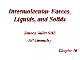 Intermolecular Forces, Liquids, and Solids