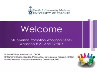 Welcome 2015 Senior Promotion Workshop Series Workshop # 2 – April 12 2016