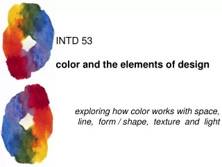 INTD 53 color and the elements of design exploring how color works with space,