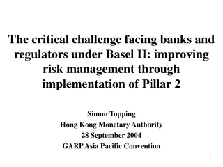 Simon Topping Hong Kong Monetary Authority 28 September 2004 GARP Asia Pacific Convention