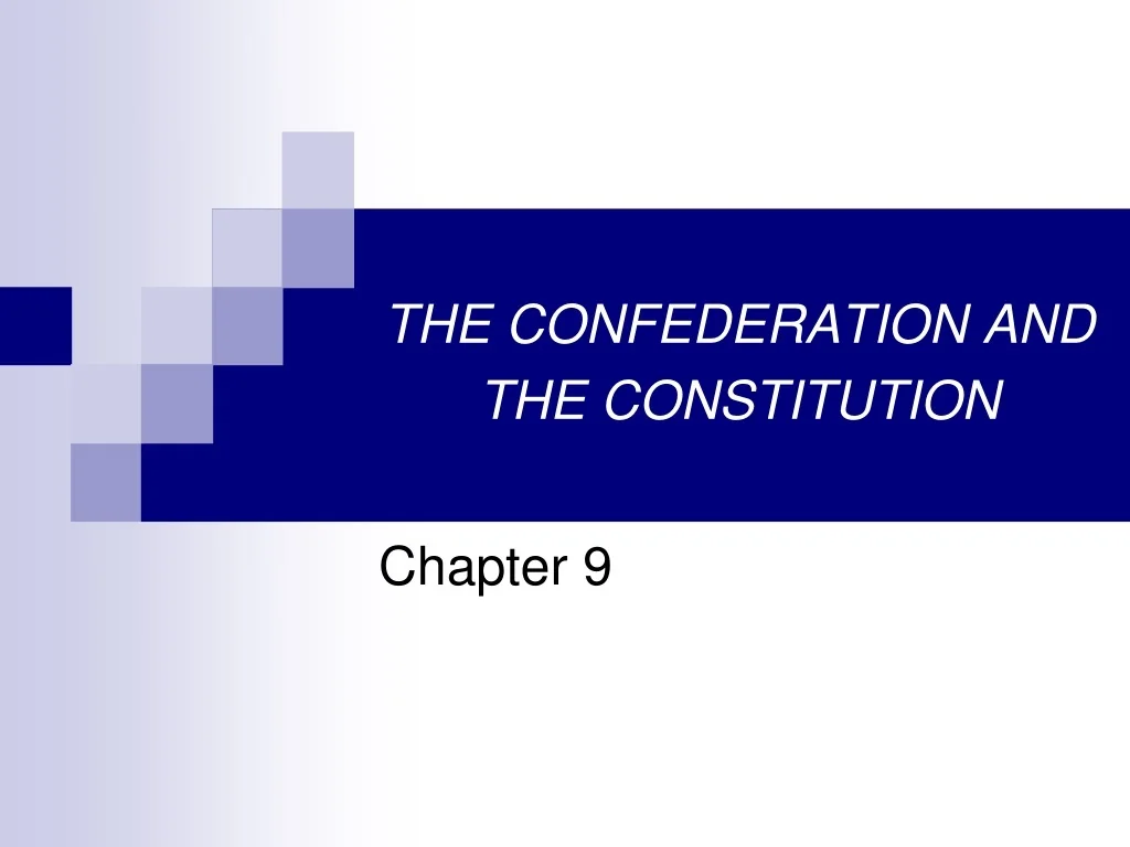 PPT - THE CONFEDERATION AND THE CONSTITUTION PowerPoint Presentation ...