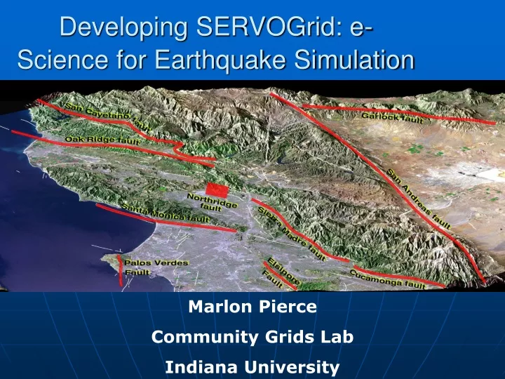 developing servogrid e science for earthquake simulation