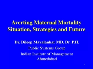 Averting Maternal Mortality  Situation, Strategies and Future