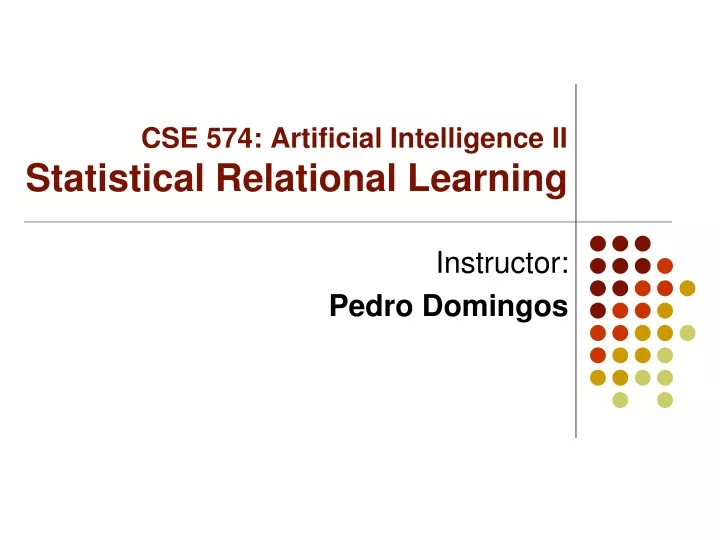 cse 574 artificial intelligence ii statistical relational learning