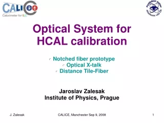 Optical System for HCAL calibration Notched fiber prototype  Optical X-talk  Distance Tile-Fiber