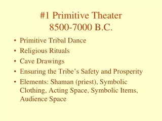#1 Primitive Theater 8500-7000 B.C.