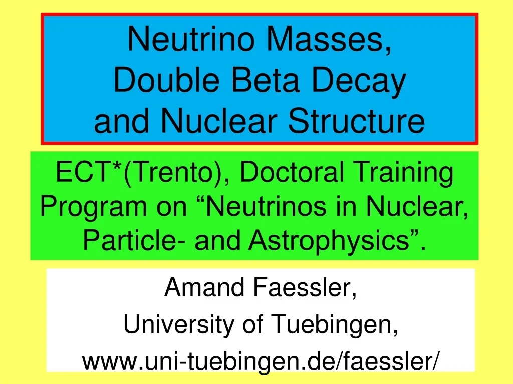 PPT - Neutrino Masses, Double Beta Decay and Nuclear Structure ...
