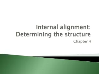 Internal alignment: Determining the structure