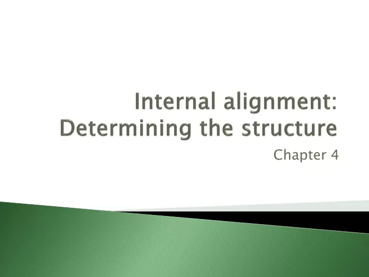 internal alignment determining the structure