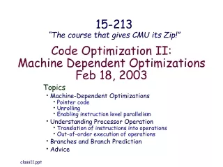 Code Optimization II: Machine Dependent Optimizations Feb 18, 2003