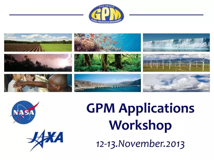 gpm applications workshop 12 13 november 2013