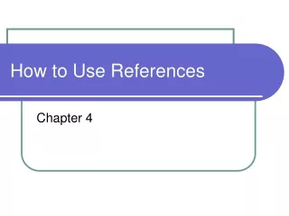 How to Use References