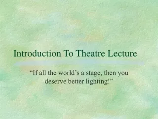 Introduction To Theatre Lecture