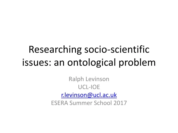researching socio scientific issues an ontological problem