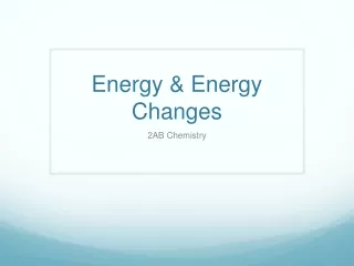 Energy &amp; Energy Changes