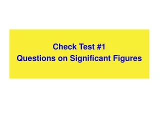 Check Test #1 Questions on Significant Figures