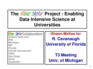 The                    Project : Enabling Data Intensive Science at Universities