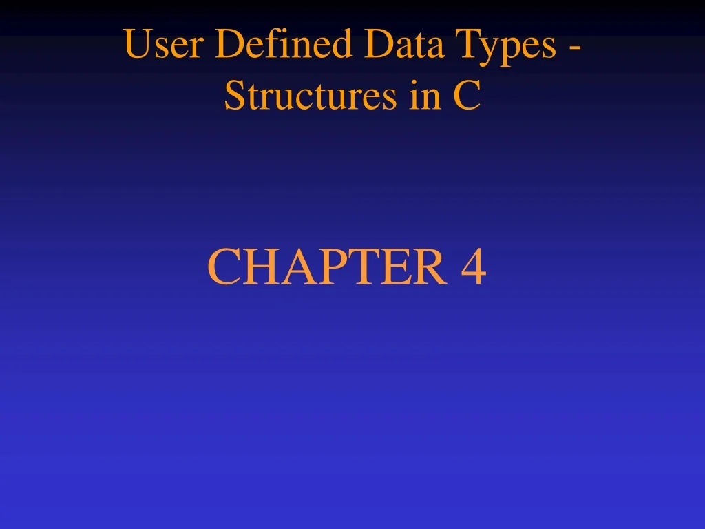 PPT - User Defined Data Types - Structures in C PowerPoint Presentation ...