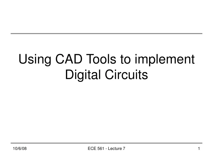 using cad tools to implement digital circuits