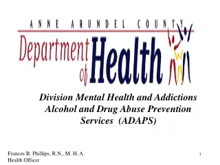 Division Mental Health and Addictions Alcohol and Drug Abuse Prevention Services  (ADAPS)