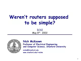 Weren’t routers supposed  to be simple? ICSI May 8 th,   2002