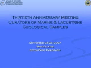 Thirtieth Anniversary Meeting Curators of Marine &amp; Lacustrine Geological Samples