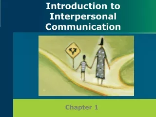 Introduction to  Interpersonal Communication