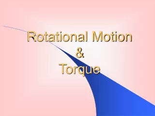 Rotational Motion &amp; Torque