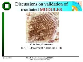 Discussions on validation of irradiated  MODULES