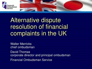 Alternative dispute resolution of financial  complaints in the UK   Walter Merricks