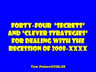 44 “Secrets” and “Clever Strategies” For  Dealing with the Recession of 2008-XXXX