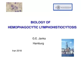 BIOLOGY OF  HEMOPHAGOCYTIC LYMPHOHISTIOCYTOSIS                                   G.E. Janka