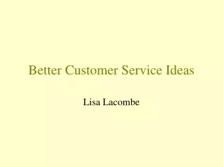 Better Customer Service Ideas