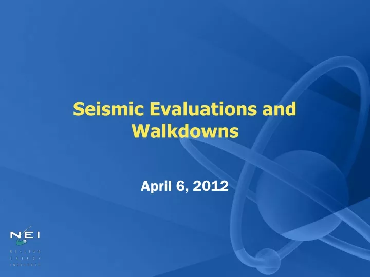 seismic evaluations and walkdowns