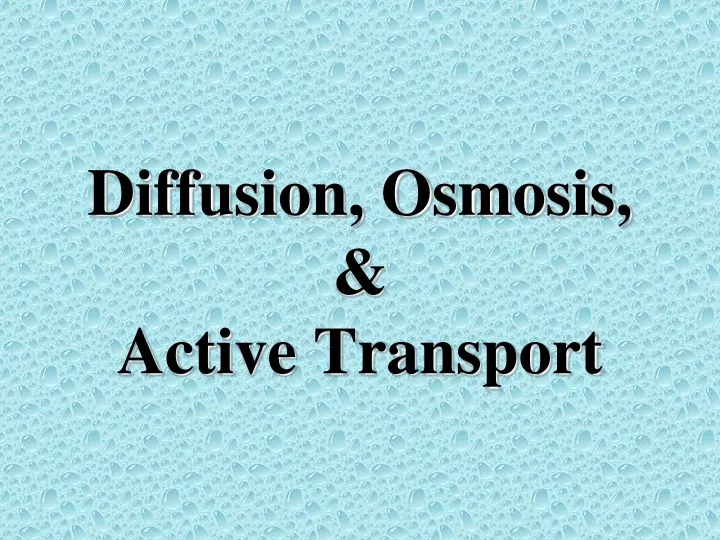 diffusion osmosis active transport