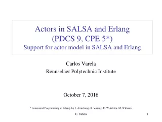 Actors in SALSA and Erlang  (PDCS 9, CPE 5*) Support for actor model in SALSA and Erlang