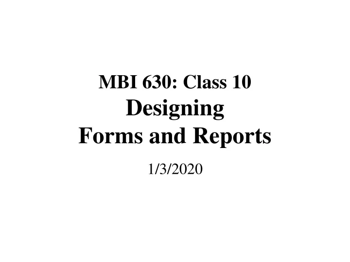mbi 630 class 10 designing forms and reports